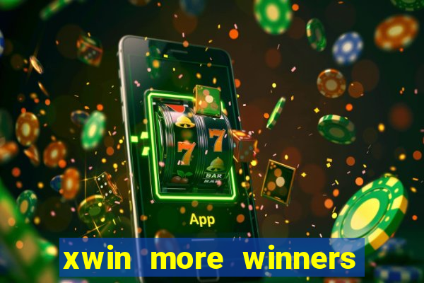 xwin more winners more fun